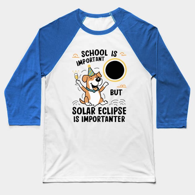 School Is Important But Solar Eclipse Is Importanter --- Dog edition Baseball T-Shirt by BobaTeeStore